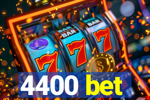 4400 bet